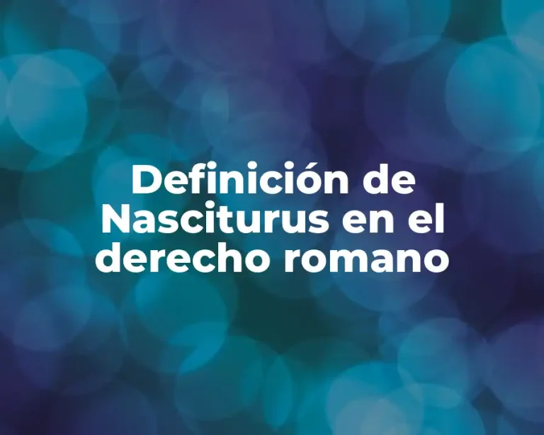 Definición de Nasciturus en el derecho romano