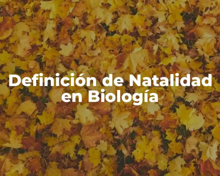 Definición de Natalidad en Biología