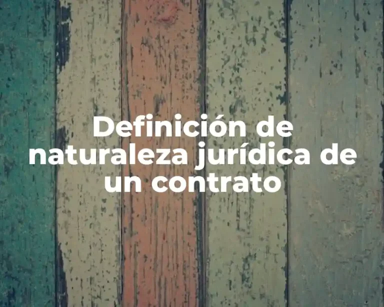 Definición de naturaleza jurídica de un contrato