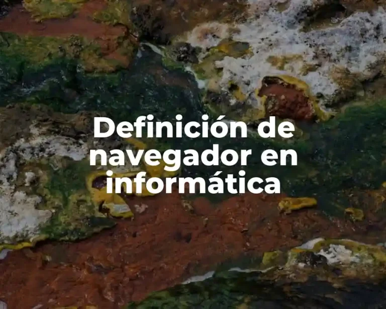 Definición de navegador en informática