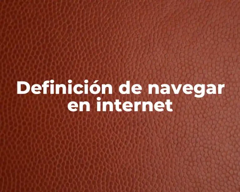 Definición de navegar en internet