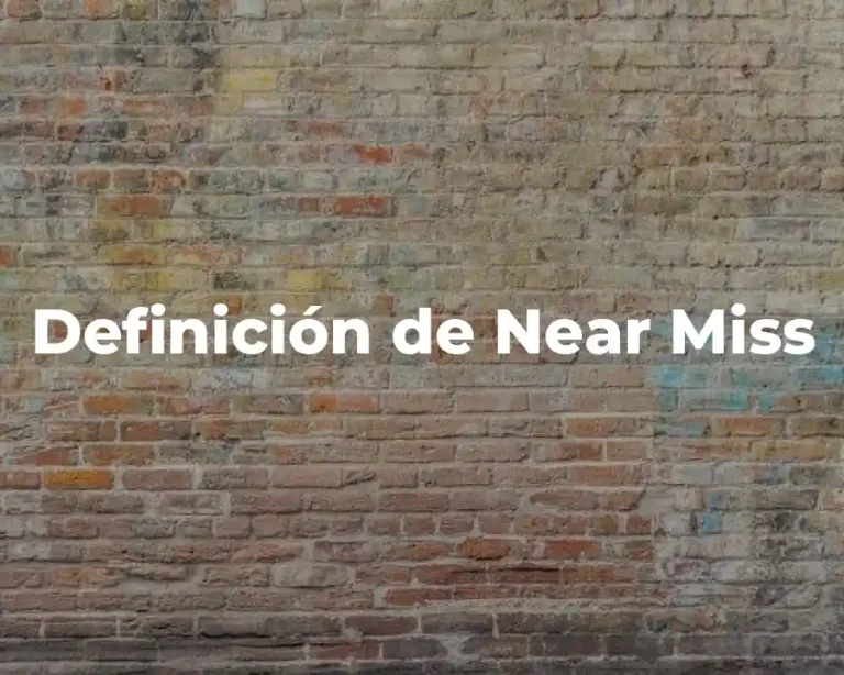 Definición de Near Miss