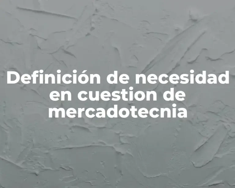 Definición de necesidad en cuestion de mercadotecnia