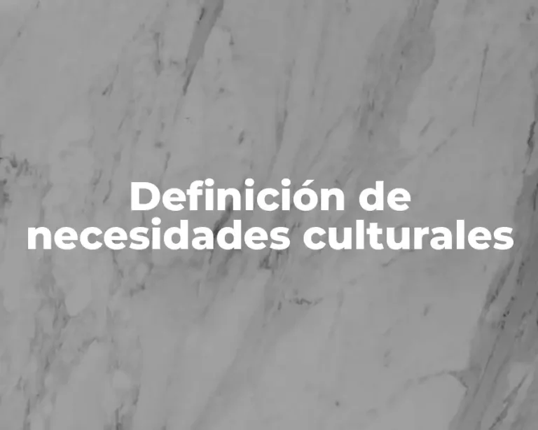 Definición de necesidades culturales