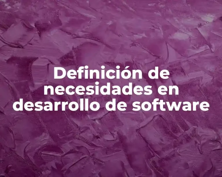 Definición de necesidades en desarrollo de software