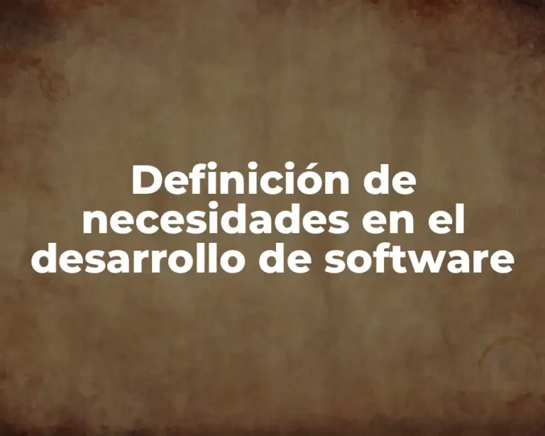 Definición de necesidades en el desarrollo de software