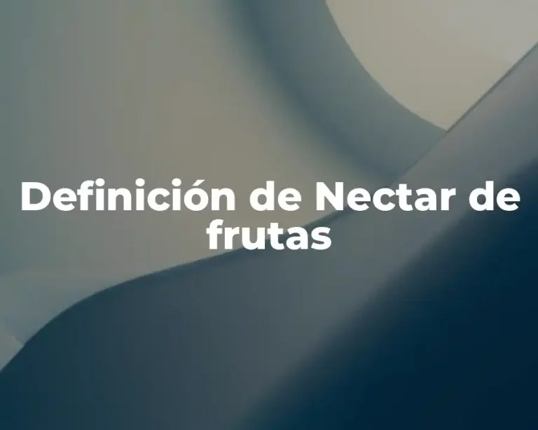 Definición de Nectar de frutas