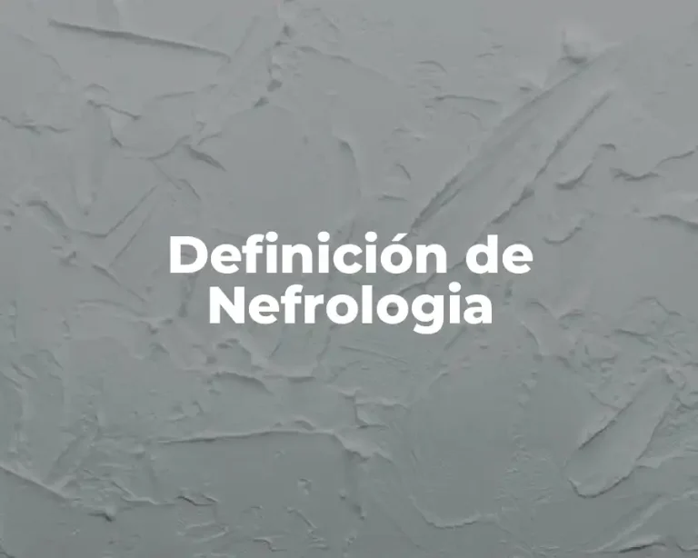 Definición de Nefrologia