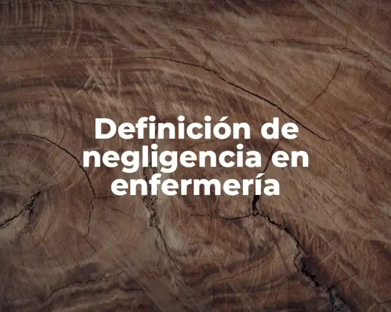 Definición de negligencia en enfermería
