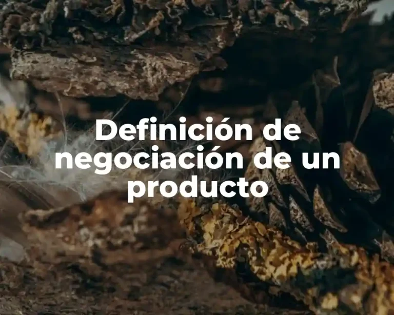 Definición de negociación de un producto