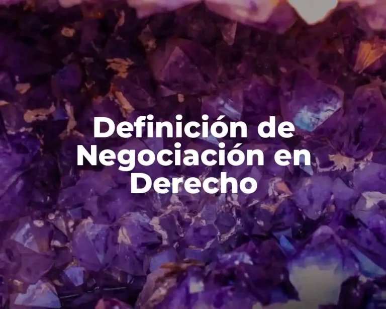 Definición de Negociación en Derecho