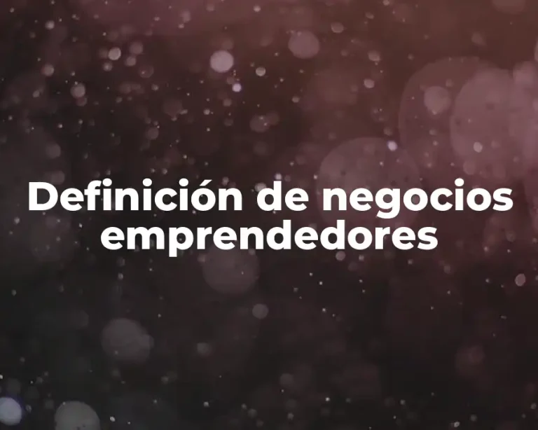 Definición de negocios emprendedores