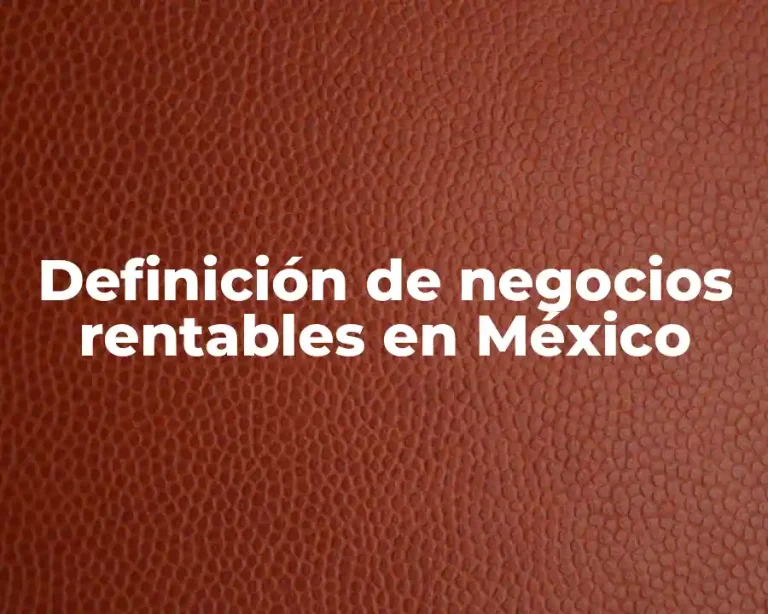 Definición de negocios rentables en México
