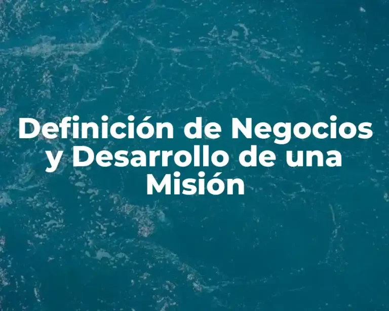 Definición de Negocios y Desarrollo de una Misión