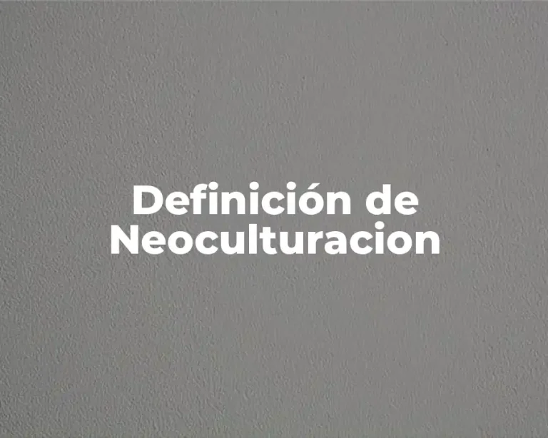 Definición de Neoculturacion
