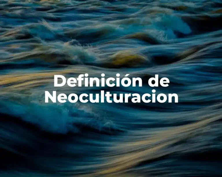 Definición de Neoculturacion