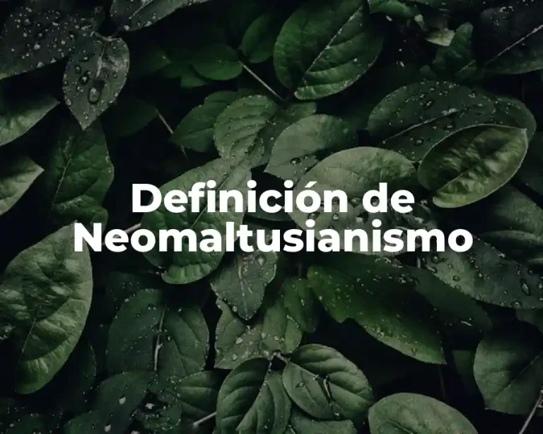 Definición de Neomaltusianismo