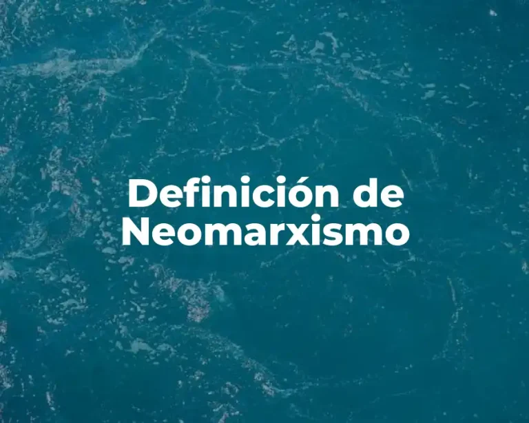 Definición de Neomarxismo