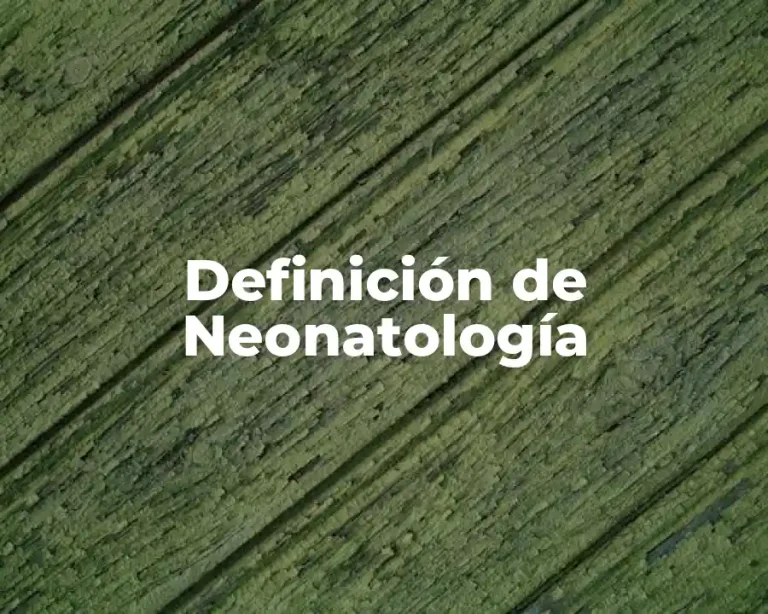 Definición de Neonatología