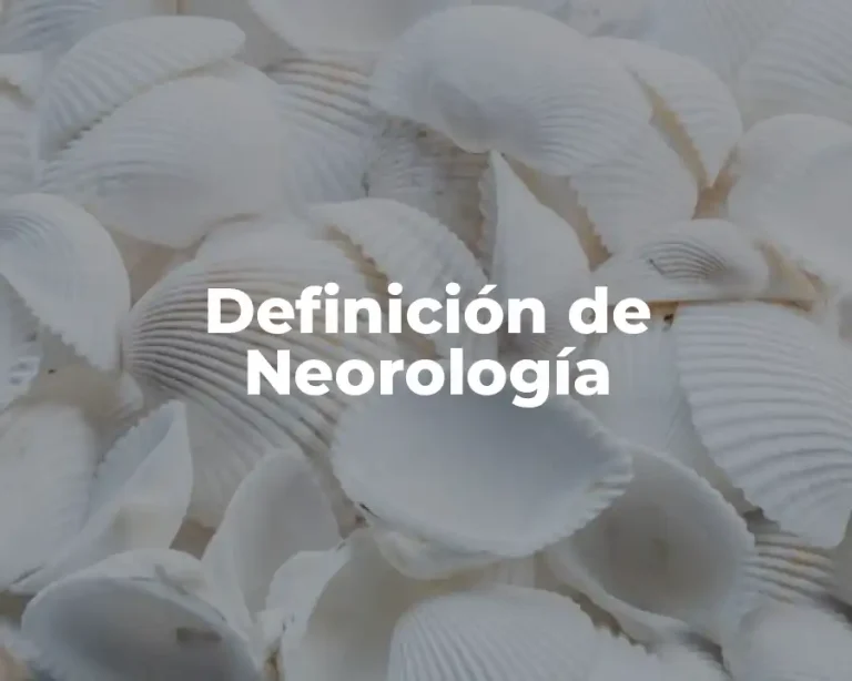 Definición de Neorología