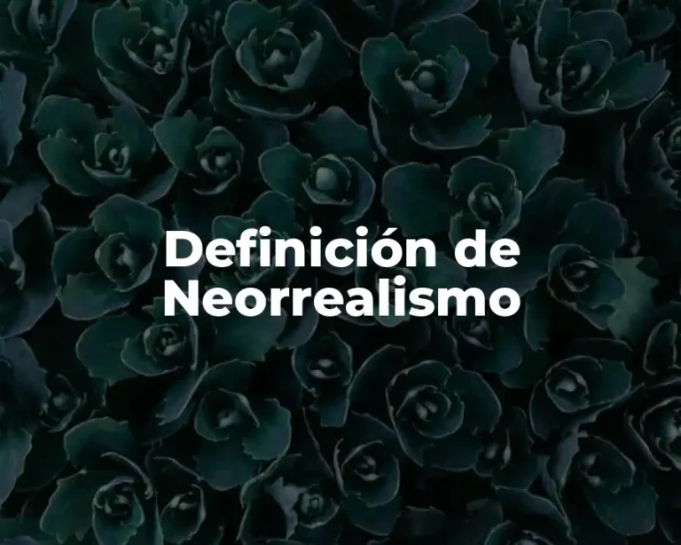 Definición de Neorrealismo