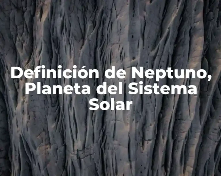 Definición de Neptuno, Planeta del Sistema Solar