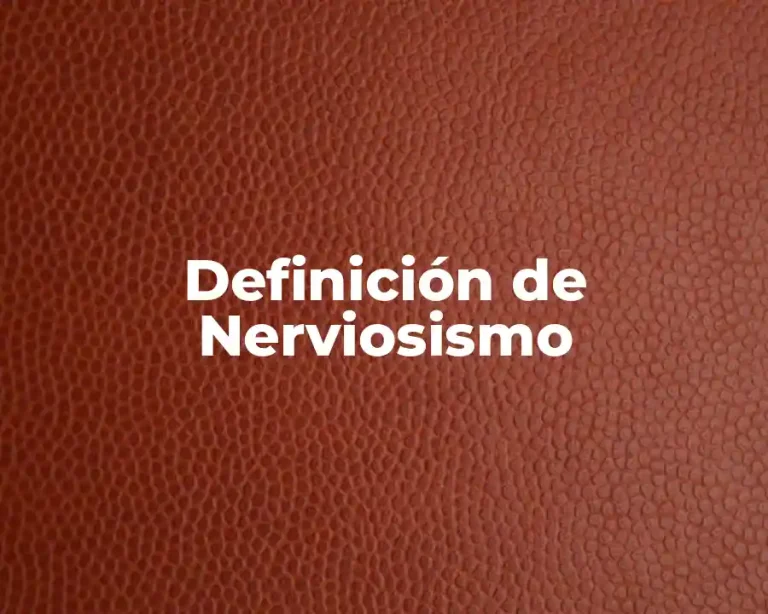 Definición de Nerviosismo