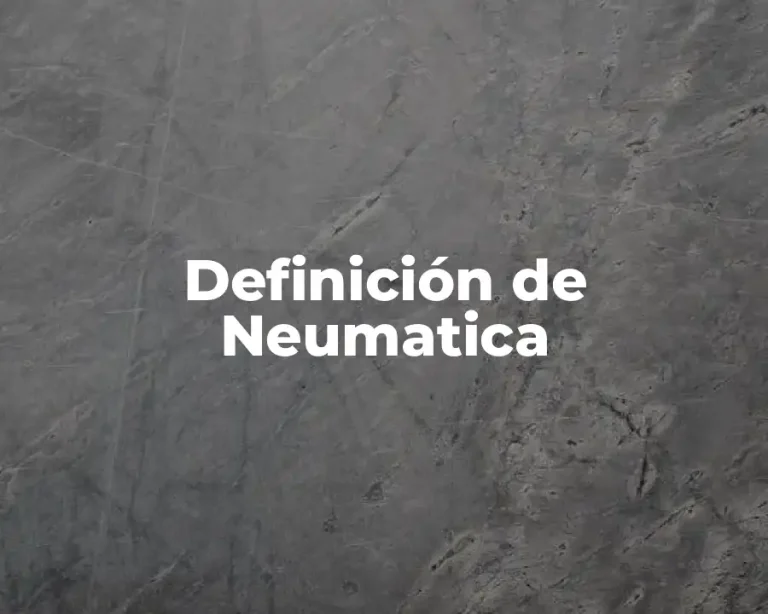 Definición de Neumatica