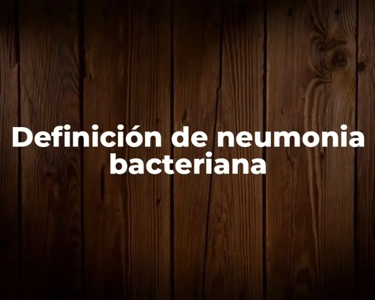 Definición de neumonia bacteriana