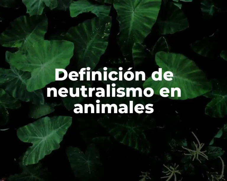Definición de neutralismo en animales