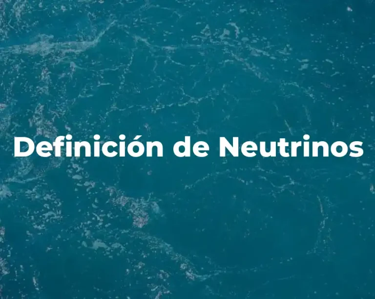 Definición de Neutrinos