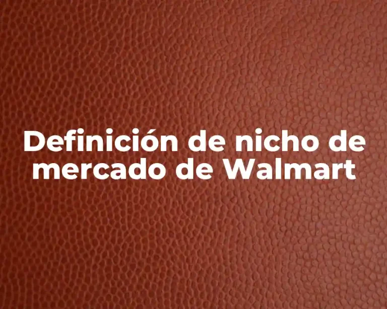 Definición de nicho de mercado de Walmart