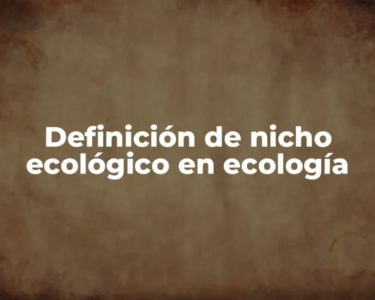 Definición de nicho ecológico en ecología
