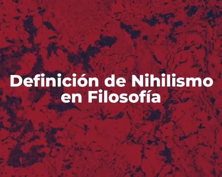 Definición de Nihilismo en Filosofía