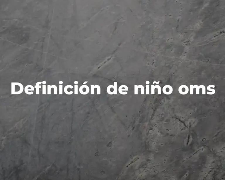 Definición de niño oms