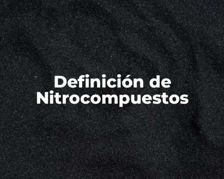 Definición de Nitrocompuestos