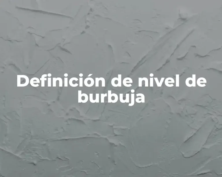 Definición de nivel de burbuja