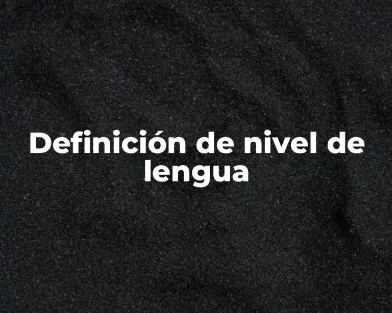 Definición de nivel de lengua