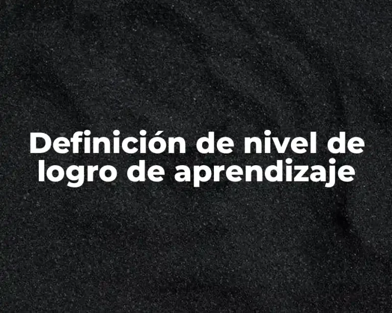 Definición de nivel de logro de aprendizaje