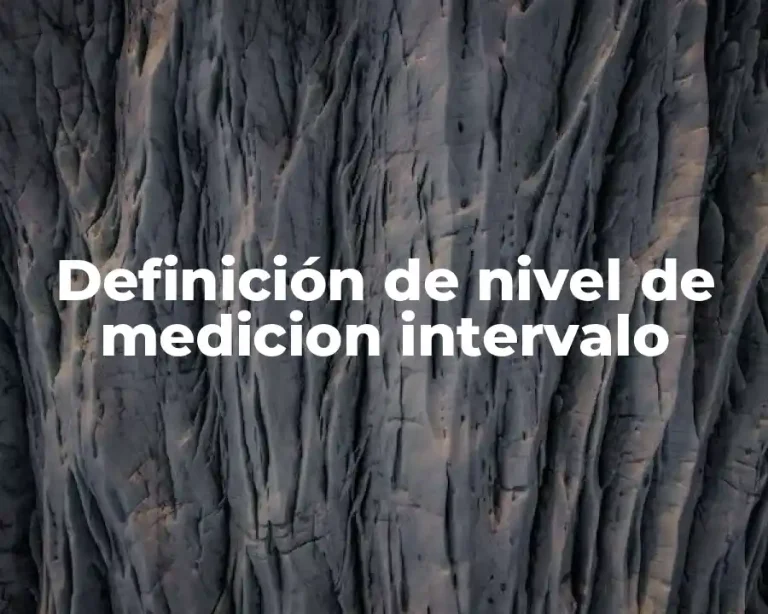 Definición de nivel de medicion intervalo
