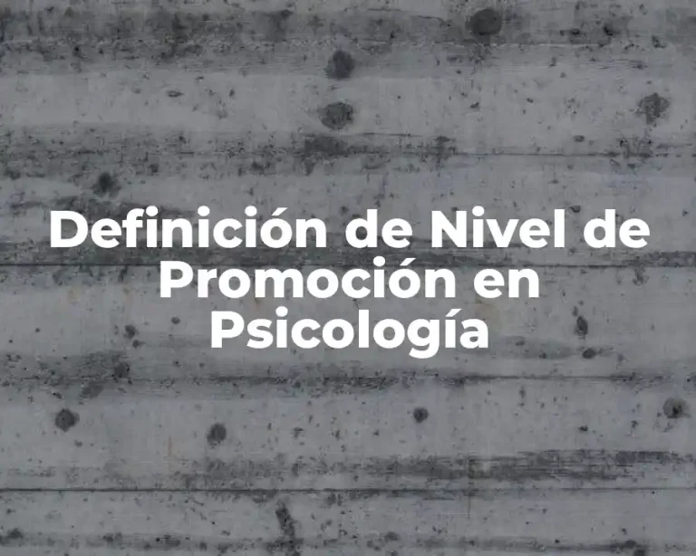 Definición de Nivel de Promoción en Psicología