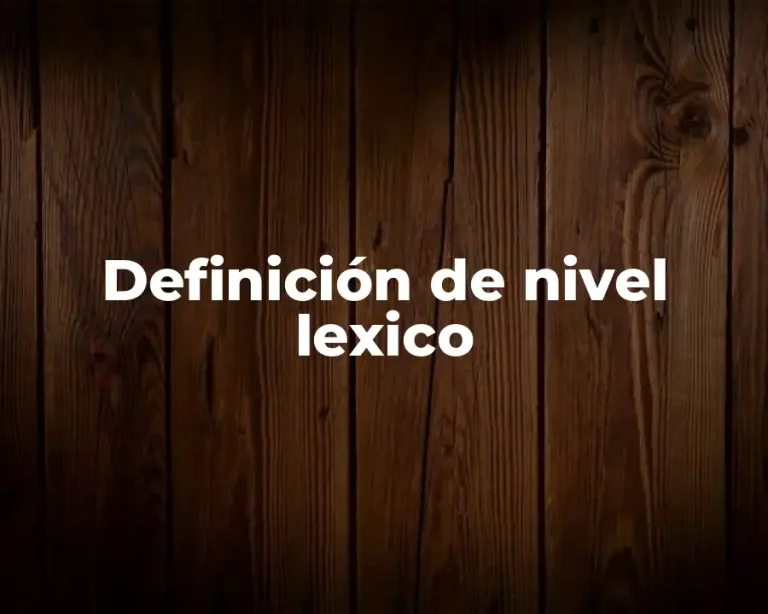 Definición de nivel lexico