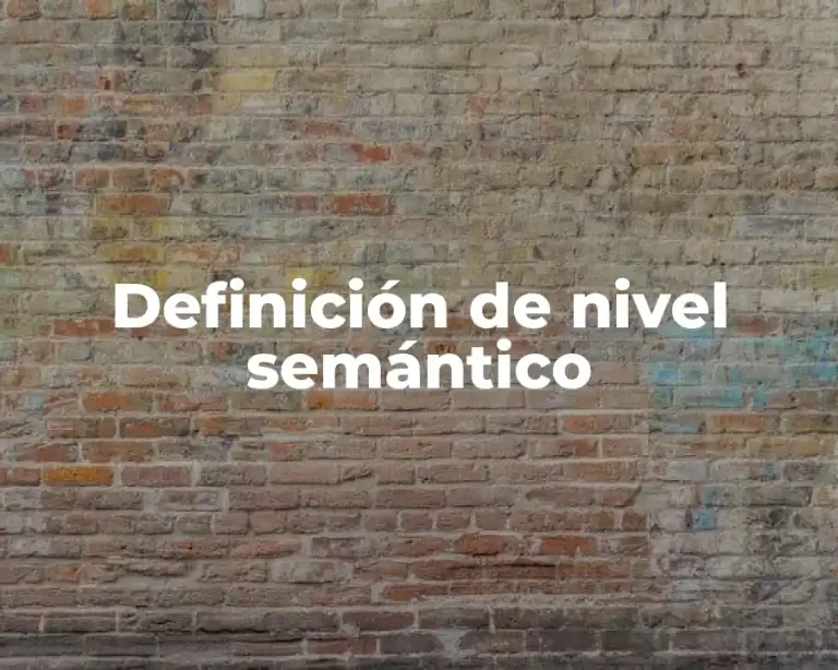 Definición de nivel semántico