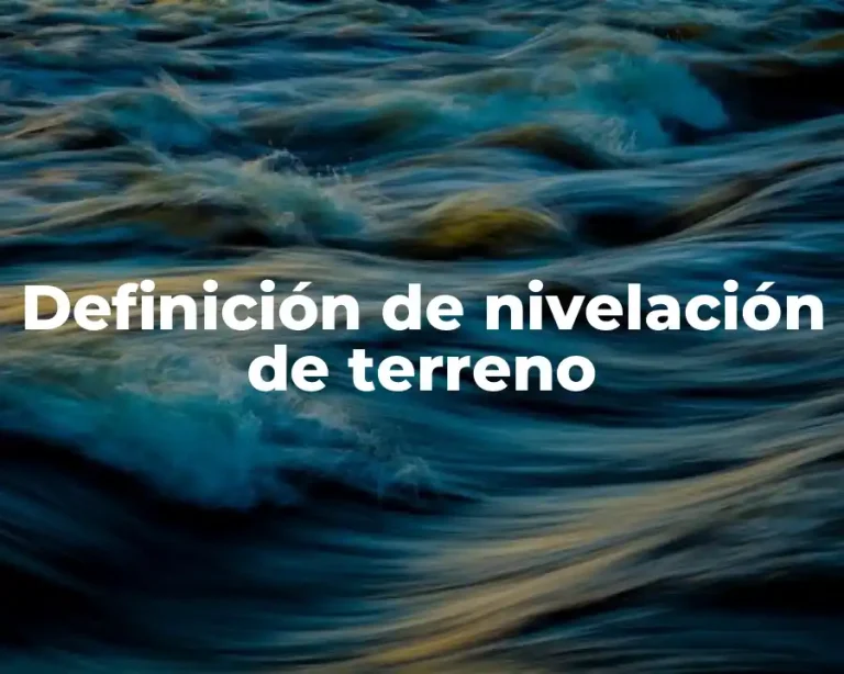Definición de nivelación de terreno