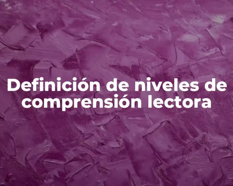 Definición de niveles de comprensión lectora