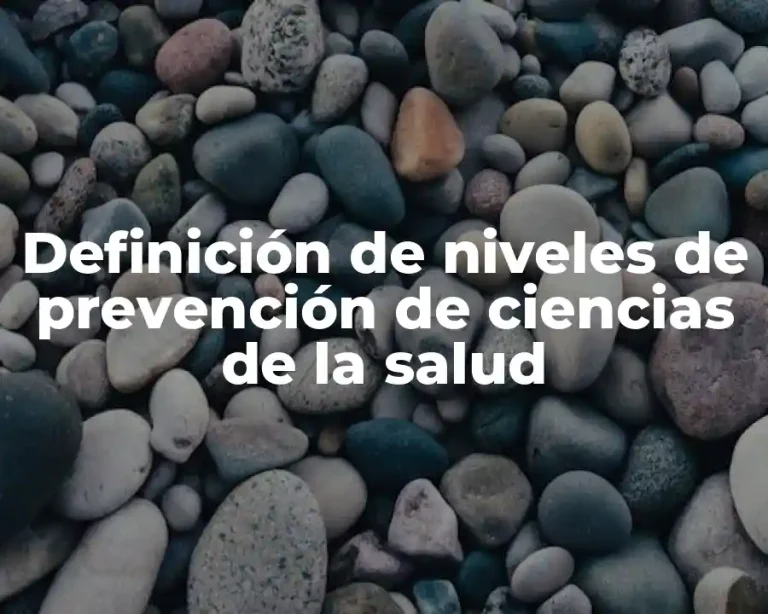 Definición de niveles de prevención de ciencias de la salud