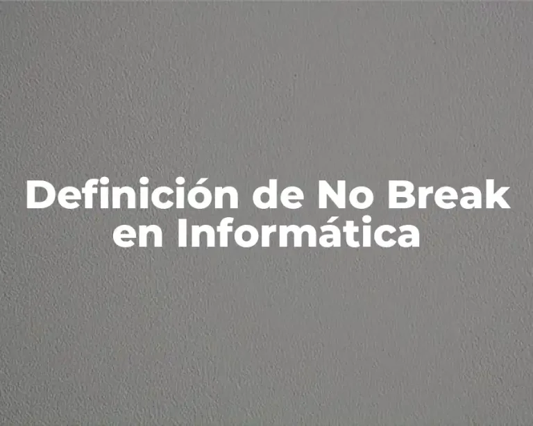 Definición de No Break en Informática
