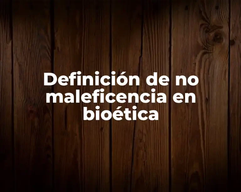 Definición de no maleficencia en bioética