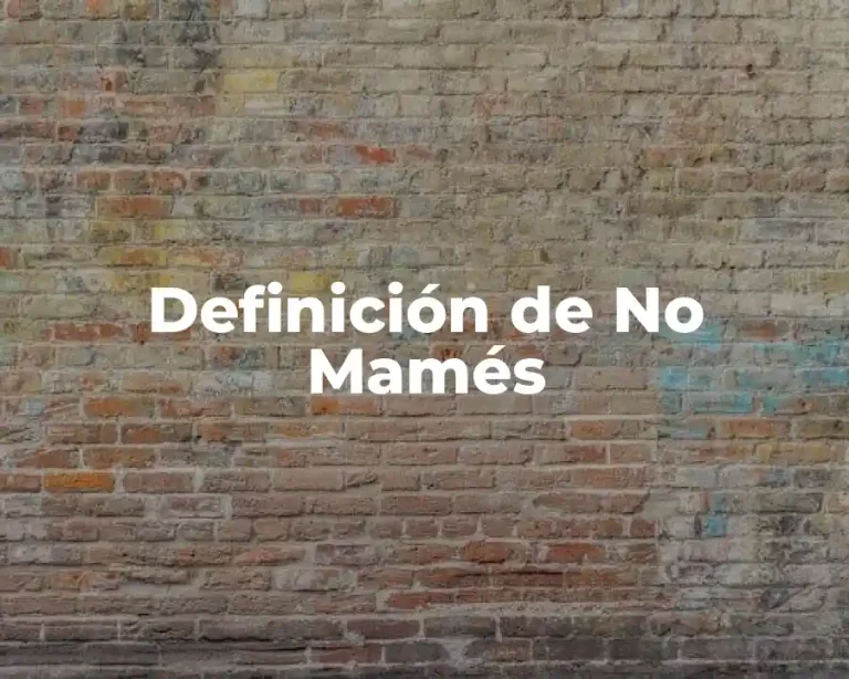 Definición de No Mamés