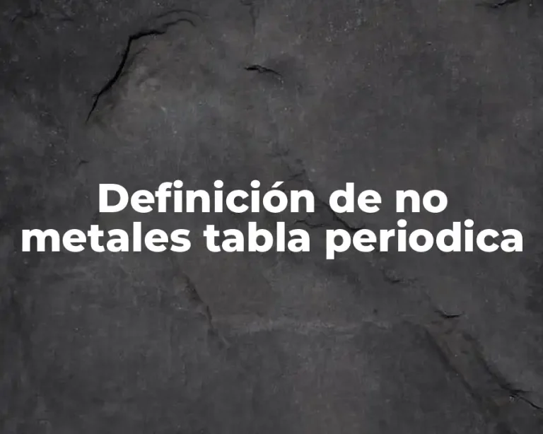 Definición de no metales tabla periodica